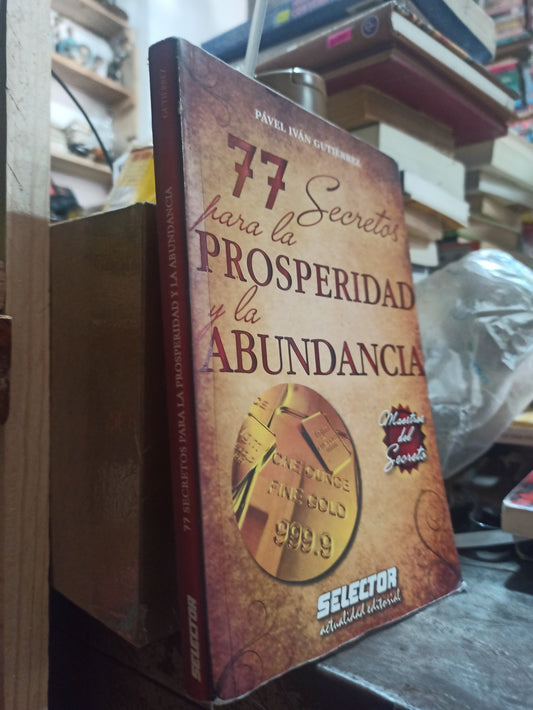 77 SECRETOS PARA LA PROSPERIDAD Y LA ABUNDANCIA POR PAVEL IVAN GUTIERREZ USADO SUP PERSONAL ALDAMA