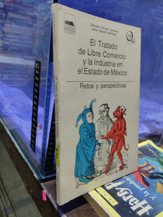 EL TRATADO DE LIBRE COMERCIO Y LA INDUSTRIA EN EL ESTADO DE MEXICO OIR SALVADOR HERRERA Y JAVIER MACEDO USADO SOCIOLOGIA ALDAMA