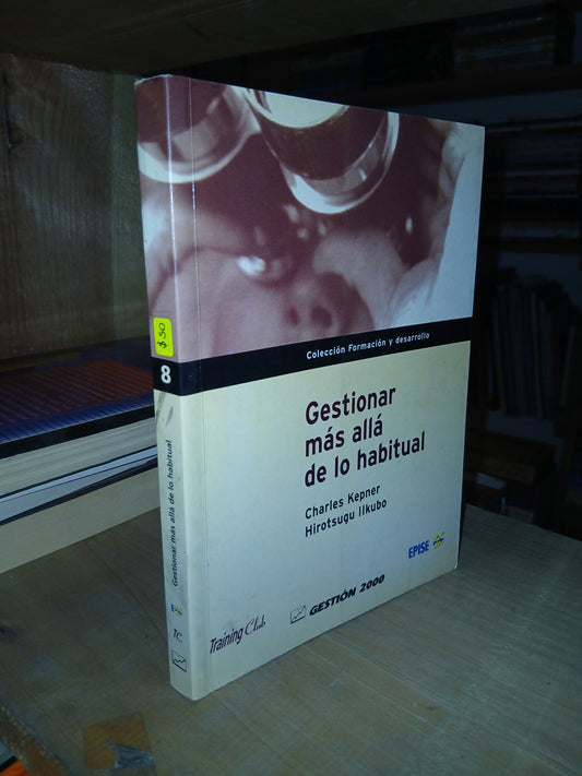GESTIONAR MÁS ALLÁ DE LO HABITUAL POR CHARLES KEPNER Y HIROTSUGU IKUBO USADO ADMINISTRACIÓN LITERARIO 207