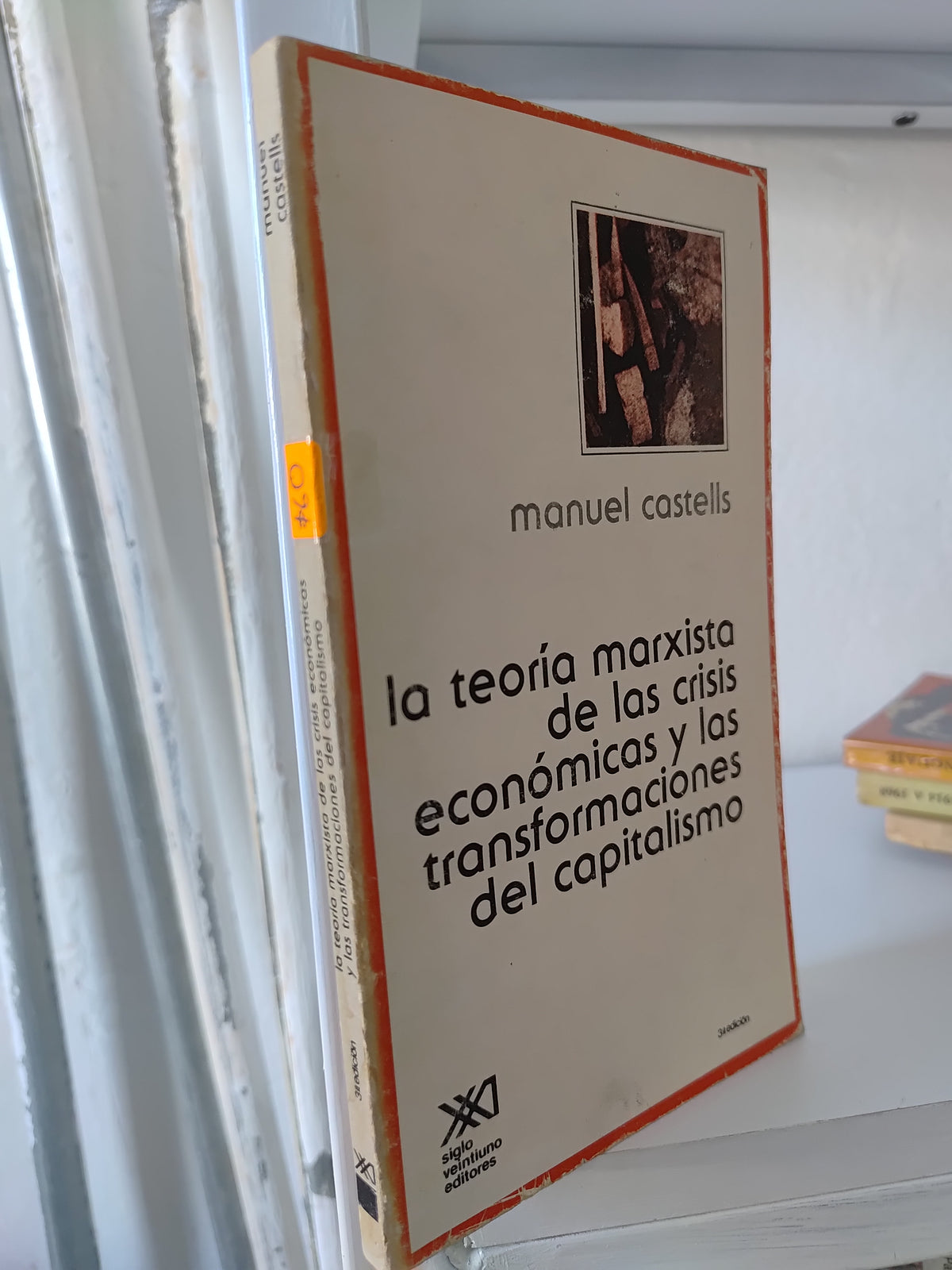 LA TEORIA MAXISTA DE LAS CRISIS ECONOMICAS Y LAS TRANSFORMACIONES DEL CAPITALISMO POR MANUEL CASTELLS USADO SOCIOLOGIA JUAREZ 515