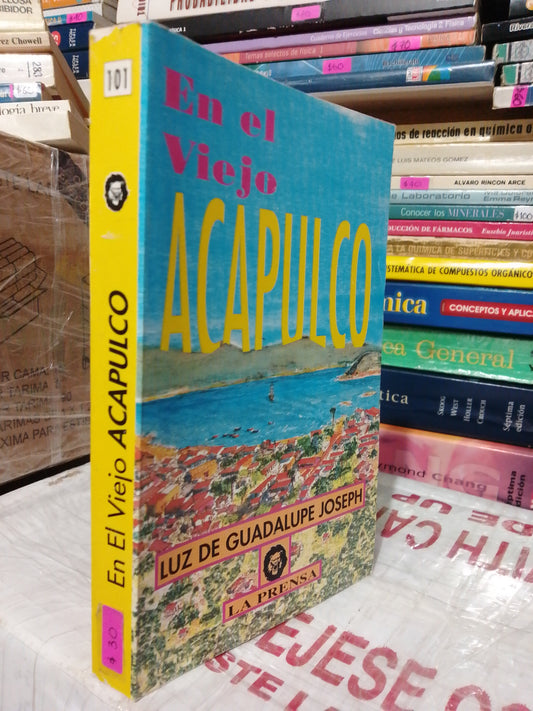 EL EN VIEJO ACAPULCO POR LUZ DE GUADALUPE JOSEPH USADO NOVELA JUÁREZ