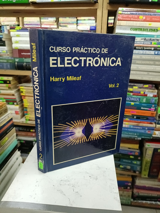 CURSO PRÁCTICO DE ELECTRÓNICA VOL. 2 POR HARRY MILEAF USADO OFICIOS LITERARIO 207