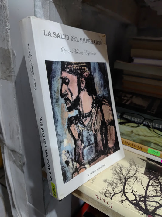 LA SALUD DEL EMPERADOR POR OMAR MENEZ ESPINOSA USADO NOVELAS JUAREZ