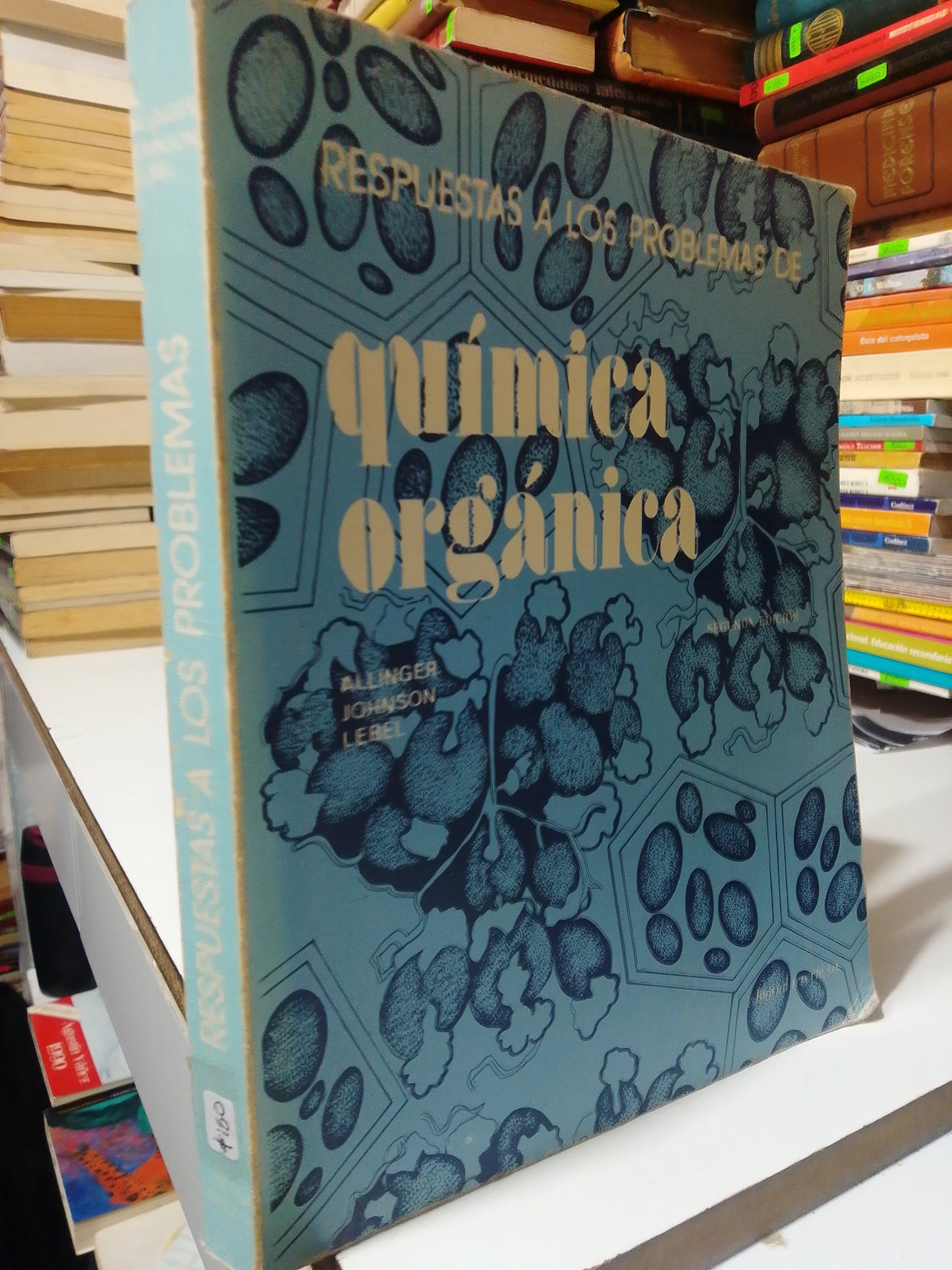 RESPUESTAS A LOS PROBLEMAS DE QUIMICA ORGANICA POR ALLINGER, JOHNSON LABEL USADO QUIMICA JUAREZ