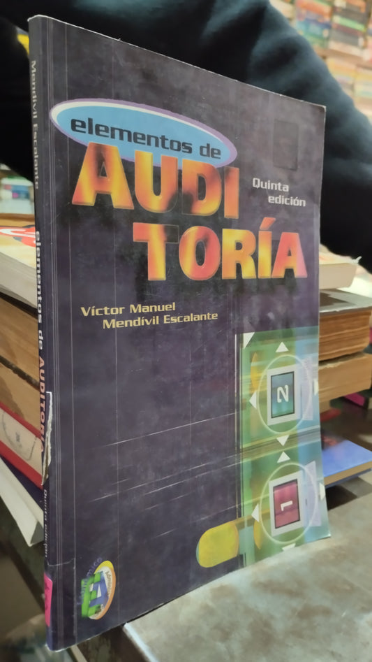 ELEMENTOS DE AUDITORIA POR VICTOR MANUEL MENDIVIL ESCALANTE LIBRO USADO ADMINISTRACION ALDAMA
