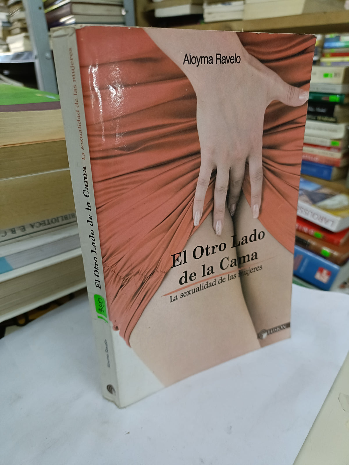 EL OTRO LADO DE LA CAMA LA SEXUALIDAD DE LAS MUJERES POR ALOYMA RAVELO USADO PSICOLOGIA LITERARIO 207