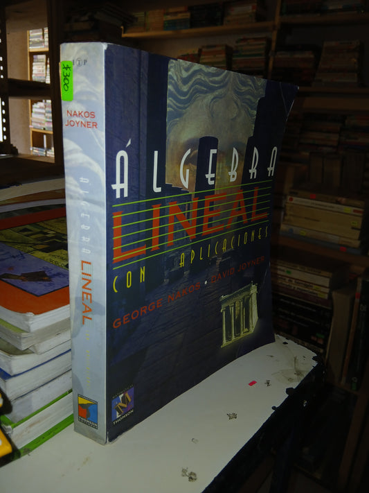 ÁLGEBRA LINEAL CON APLICACIONES POR GEORGE NAKOS Y DAVID JOYNER USADO ÁLGEBRA LITERARIO 207