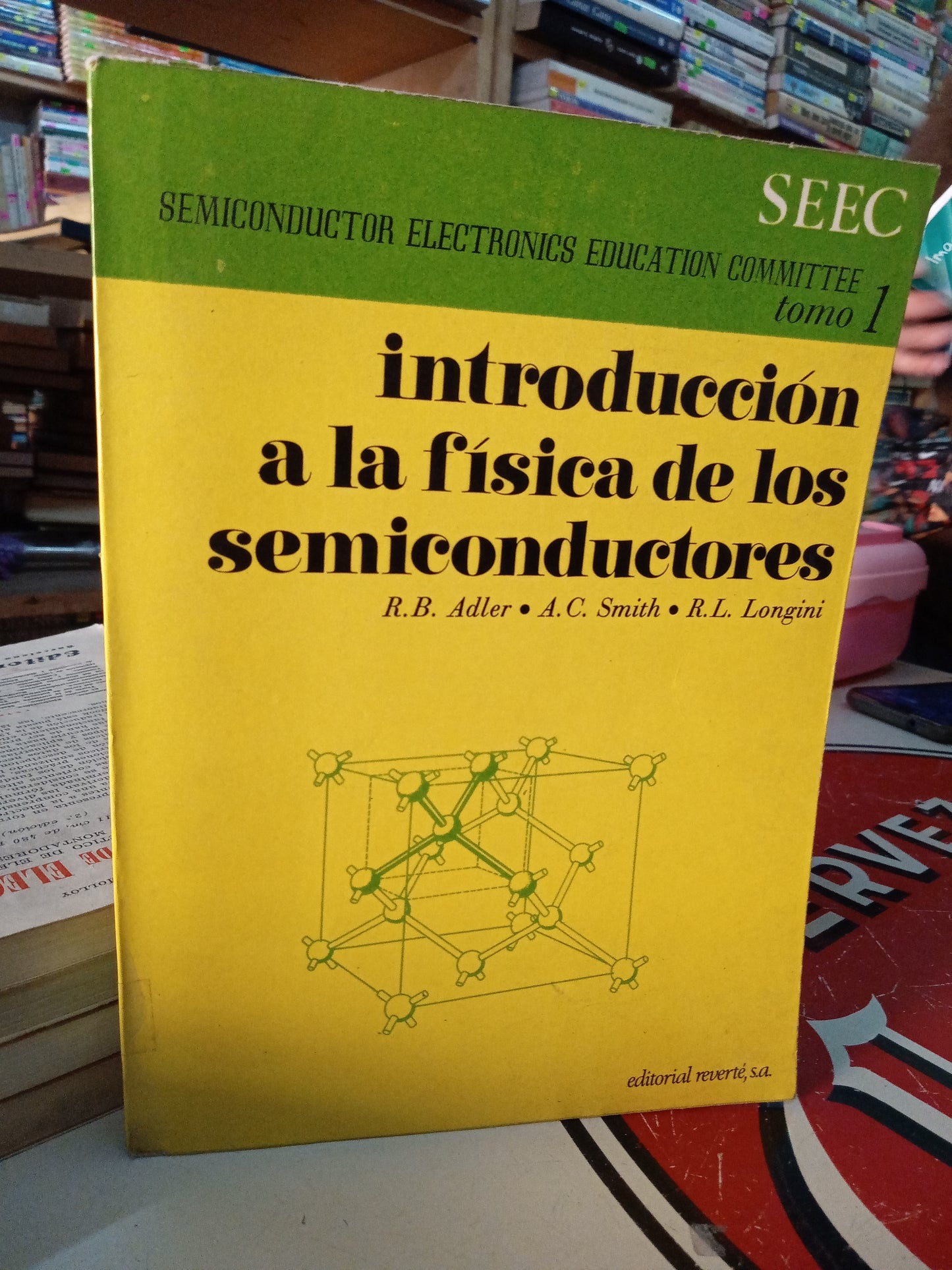 INTRODUCCION Q LA FISICA DE LOS SEMICONDUCTORES RB ADLER AC SMITH RL LOMGINI USADO OFICIOS LITERARIO 207