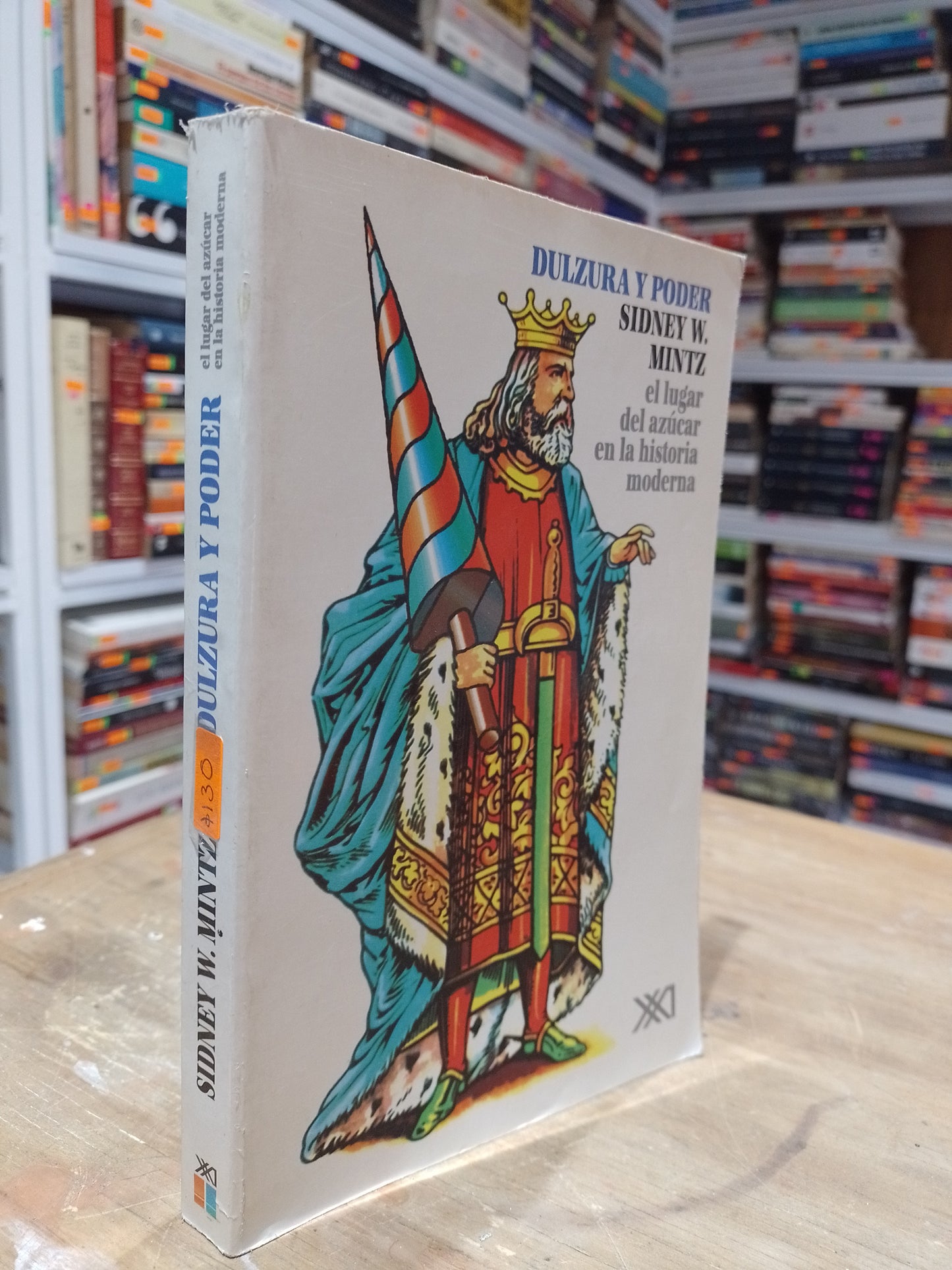 DULZURA Y PODER EL LUGAR DEL AZUCAR EN LA HISTORIA MODERNA POR SIDNEY W MINTZ USADO HISTORIA JUAREZ 515
