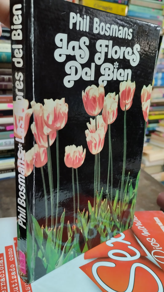 LAS FLORES DEL BIEN POR PHIL BOSMANS LIBRO USADO NOVELAS ALDAMA