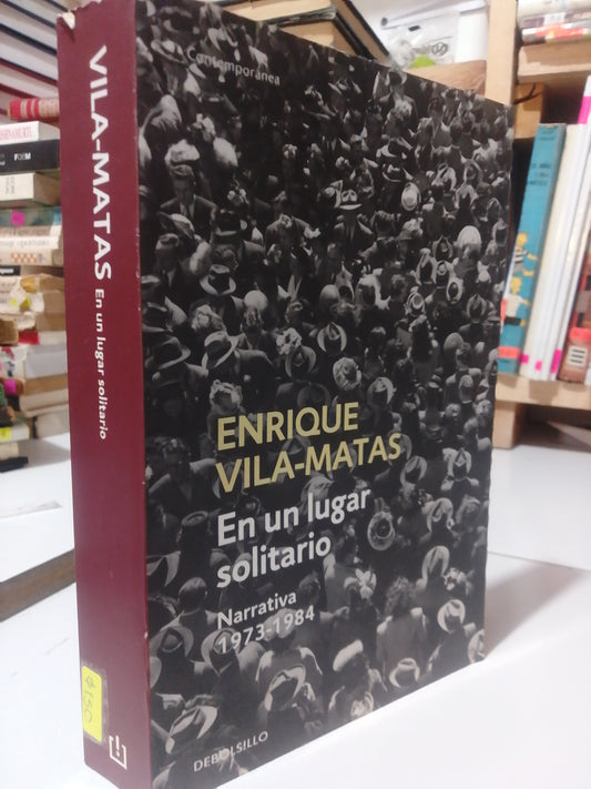 EN UN LUGAR SOLITARIO POR ENRIQUE VILA MATAS USADO NOVELA JUAREZ