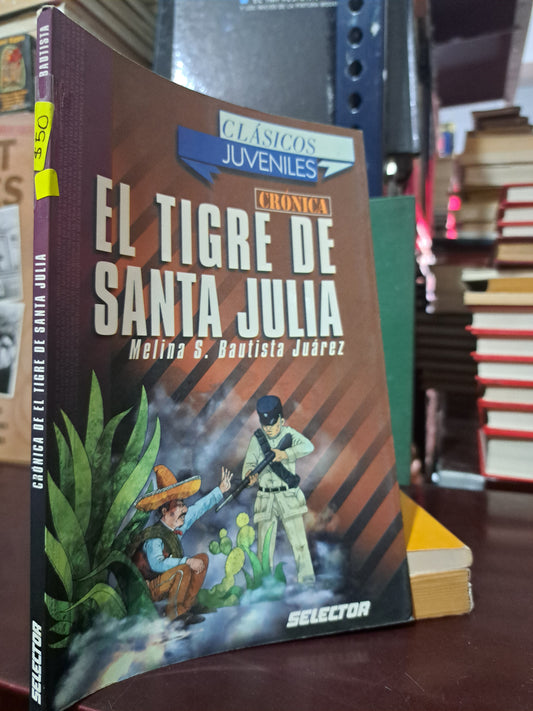 EL TIGRE DE SANTA JULIA  MELINA S. BAUTISTA JUÁREZ USADO NOVELA JUÁREZ