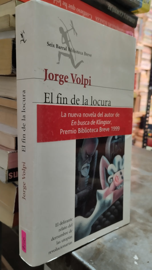 EL FIN DE LA LOCURA PIR JORGE VOLPI LIBRO USADO NOVELAS ALDAMA