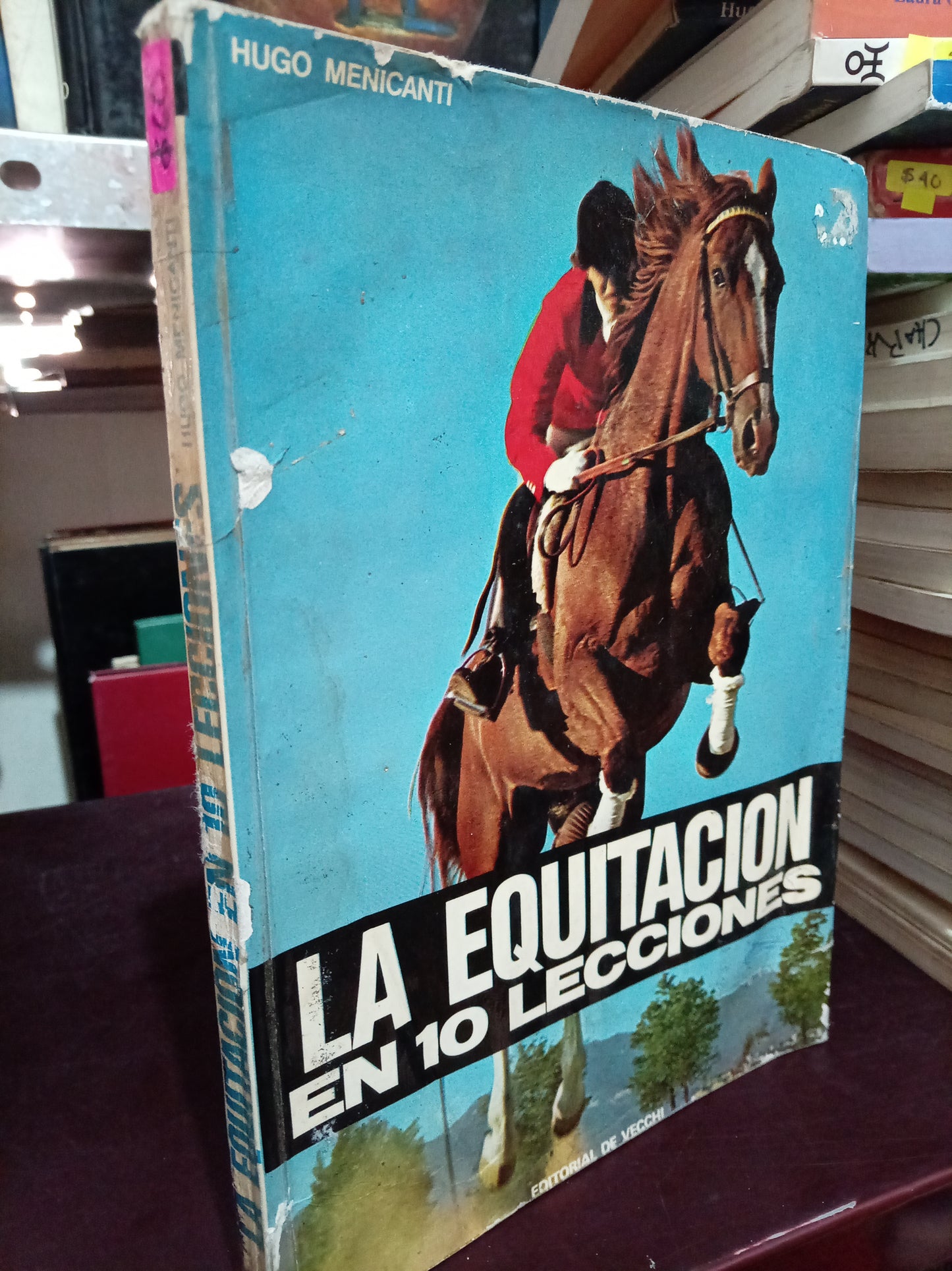 LA EQUITACION EN 10 LECCIONES CABALLOS POR HUGO MENICANTI USADO OFICIOS LITERARIO 305