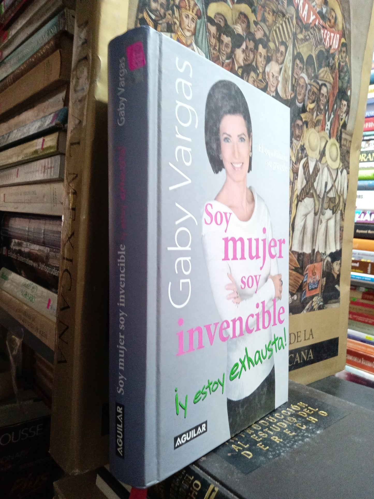 SOY MUJER SOY INVENCIBLE Y EATOY EXHAUSTA POR GABY VARGAS USADO SUPERACION PERSONAL JUÁREZ