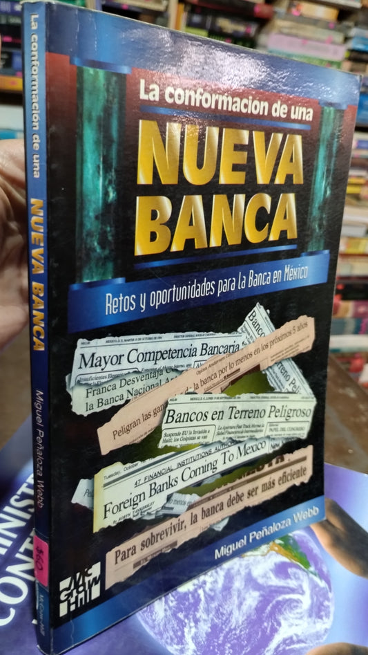 LA CONFORMACION DE UNA NUEVA BANCA POR MIGUEL PEÑALOZA WEBB LIBRO USADO ADMINISTRACION ALDAMA