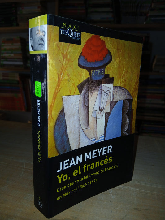 YO, EL FRANCÉS POR JEAN MEYER USADO NOVELA LITERARIO 207