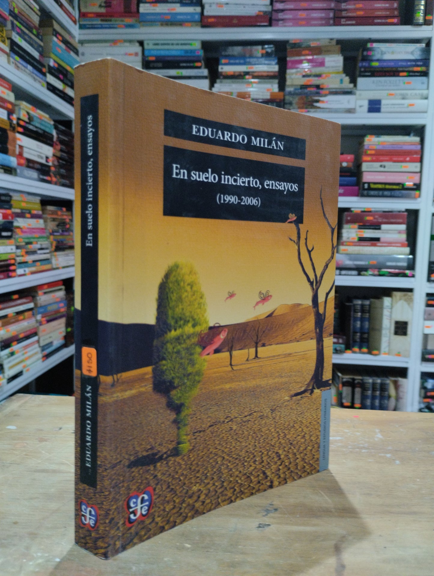EL SUELO INCIERTO ENSAYOS 1990 2006 POR EDUARDO MILAN USADO SOCIOLOGIA JUAREZ 515