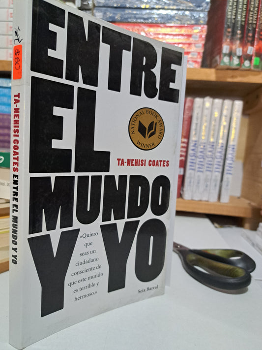 ENTRE EL MUNDO Y YO TA-NEHISI COATES USADO NOVELA JUÁREZ
