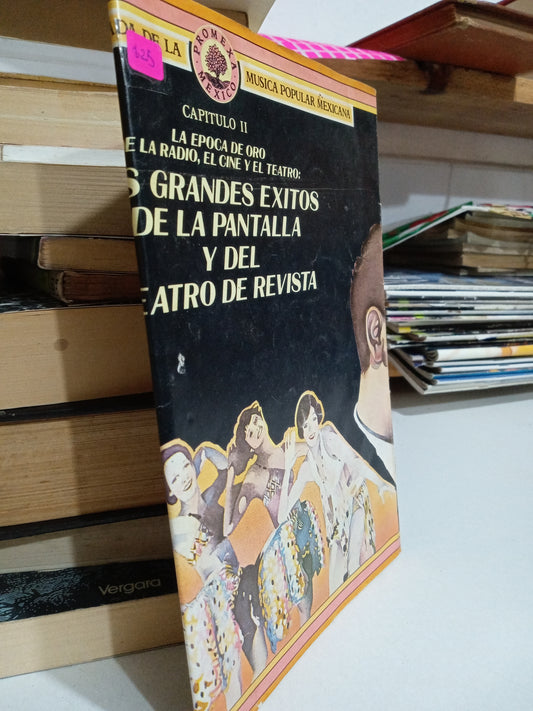LA EPOCA DE ORO LA RADIO EL CINE Y EL TEATRO GRANDES EXITOS DE LA PANTALLA Y DEL TEATRO DE REVISTA POR MUSICA POPULAR MEXICANA USADO ARTE JUÁREZ
