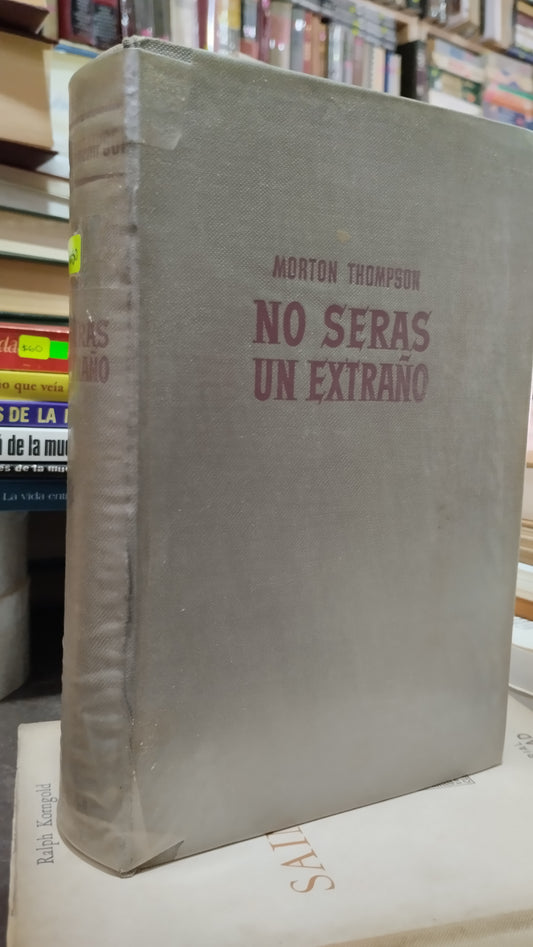 NO SERAS UN EXTRAÑO POR MORTON THOMPSON LIBRO USADO ANTIGUO ALDAMA