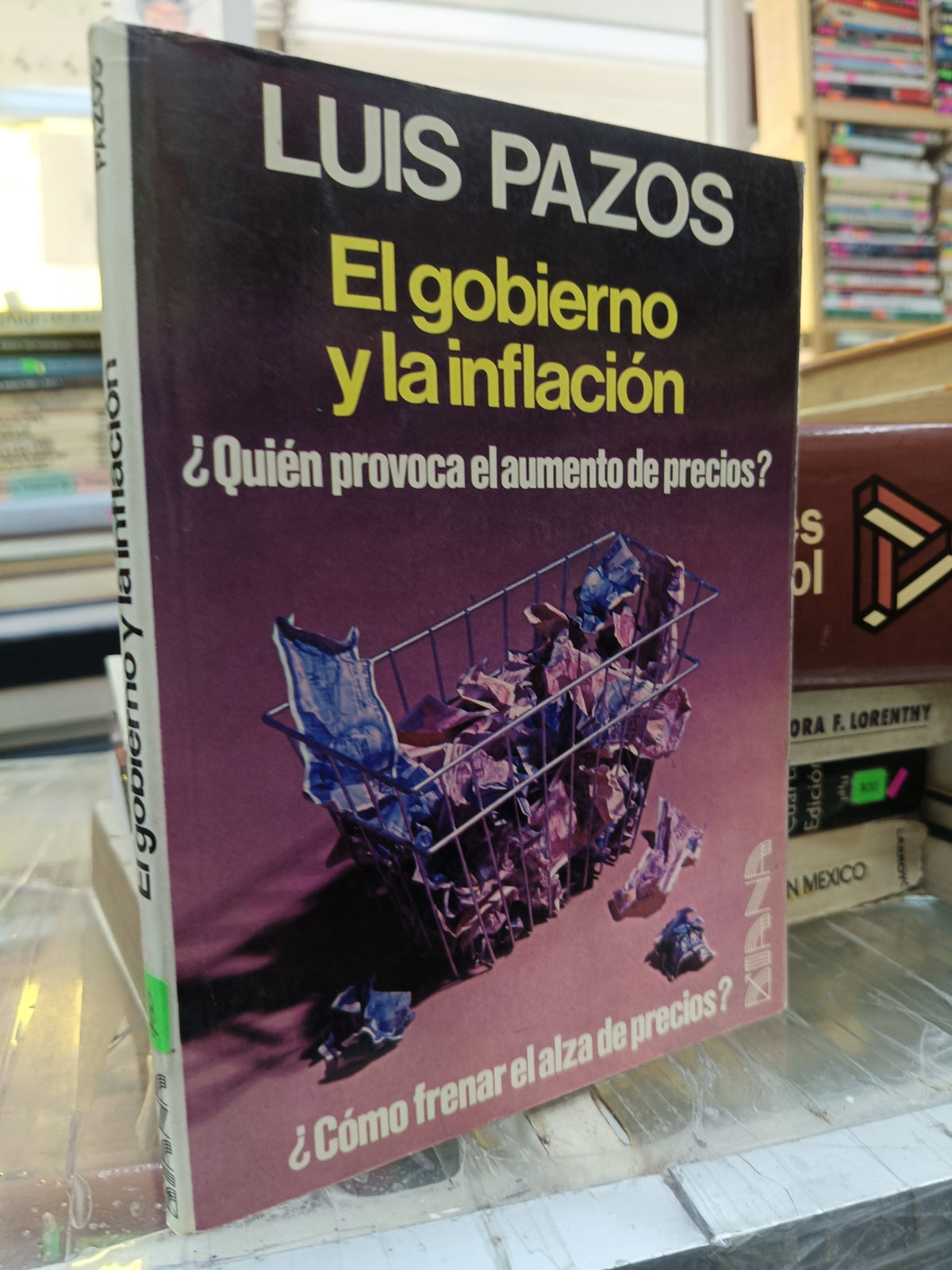 EL GOBIERNO Y LA INFLACION POR LUIS PAZOS USADO POLITICA JUÁREZ 507