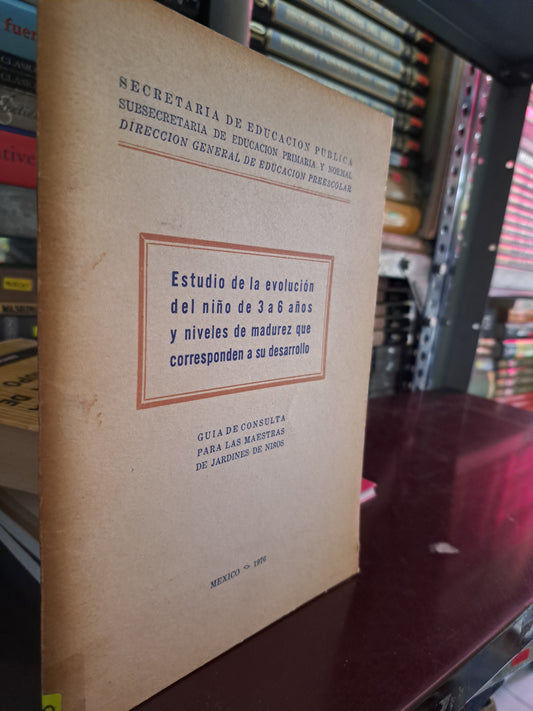 ESTUDIO DE LA EVOLUCIÓN DEL NIÑO DE 3 A 6 AÑOS Y NIVELES DE MADUREZ QUE CORRESPONDEN A SU DESARROLLO SECRETARÍA DE EDUCACIÓN PÚBLICA USADO PSICOLOGÍA LITERARIO 305