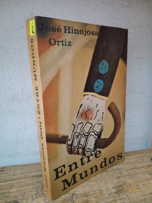 ENTRE MUNDOS JOSE HINOJOSA ORTIZ USADO NOVELA LITERARIO 305