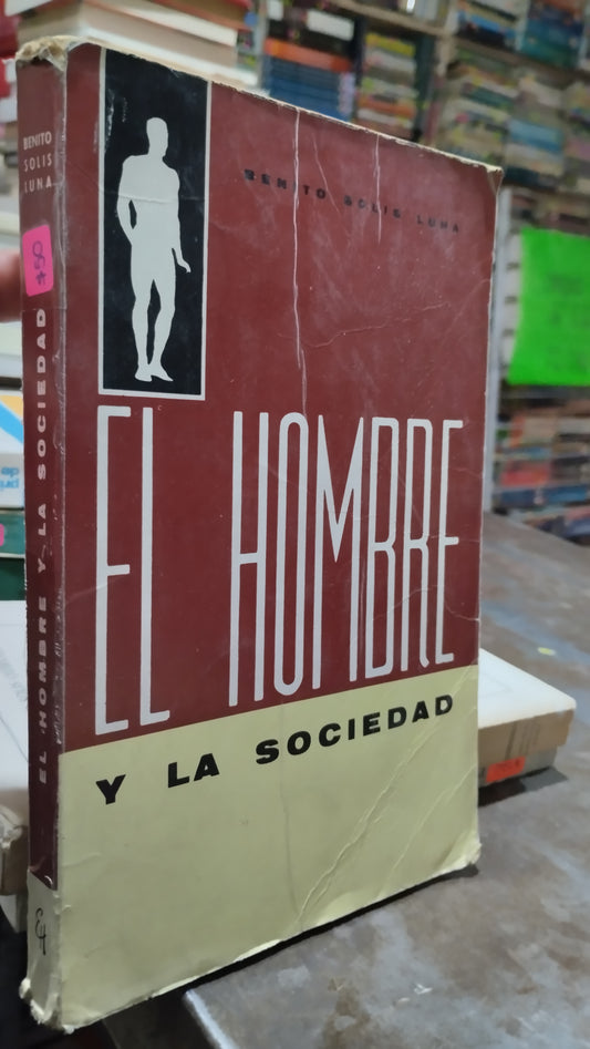 EL HOMBRE Y LA SOCIEDAD POR BENITO SOLIS LUNA LIBRO USADO DERECHO ALDAMA
