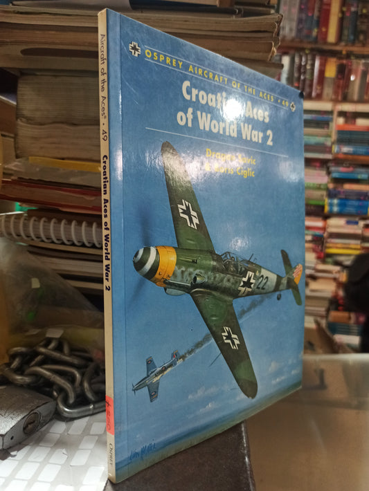 CROATION ACES OF WORLD WAR 2 POR DRAGAN SAVIC USADO 2DA GUERRA ALDAMA