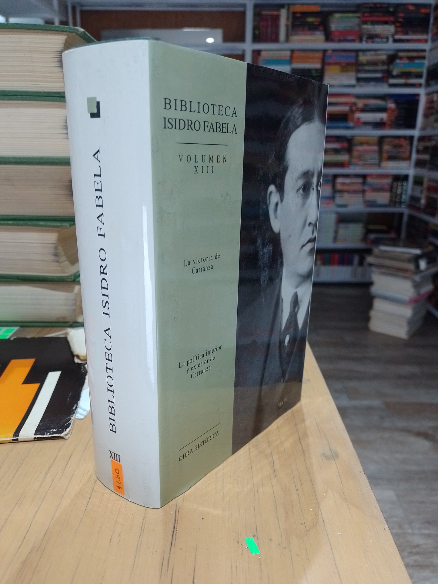 BIBLIOTECA ISIDRO FABELA VOLUMEN XIII LA VICTORIA DE CARRANZA LA POLITICA INTERIOR Y EXTERIOR DE CARRANZA POR ISIDRO FABELA USADO HISTORIA JUAREZ 515