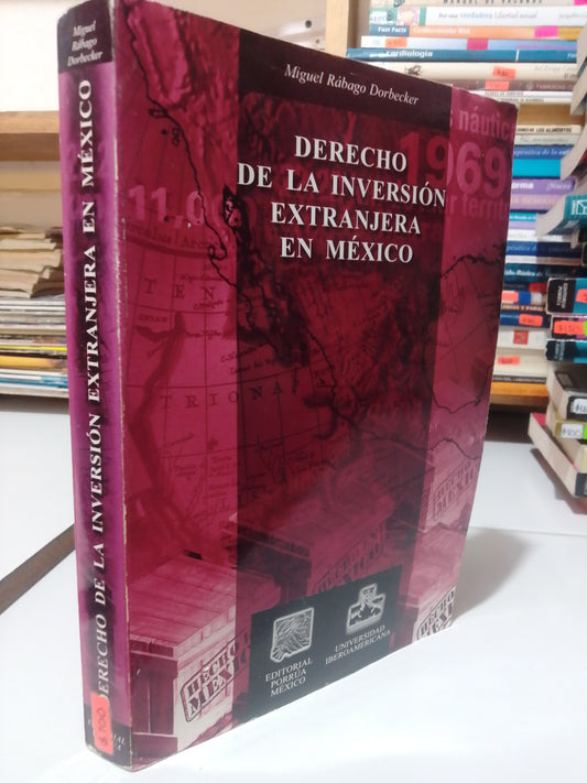 DERECHO DE LA INVERSION EXTRANJERA EN MEXICO POR MIGUEL RABAGO DORBECKER  USADO DERECHO JUÁREZ