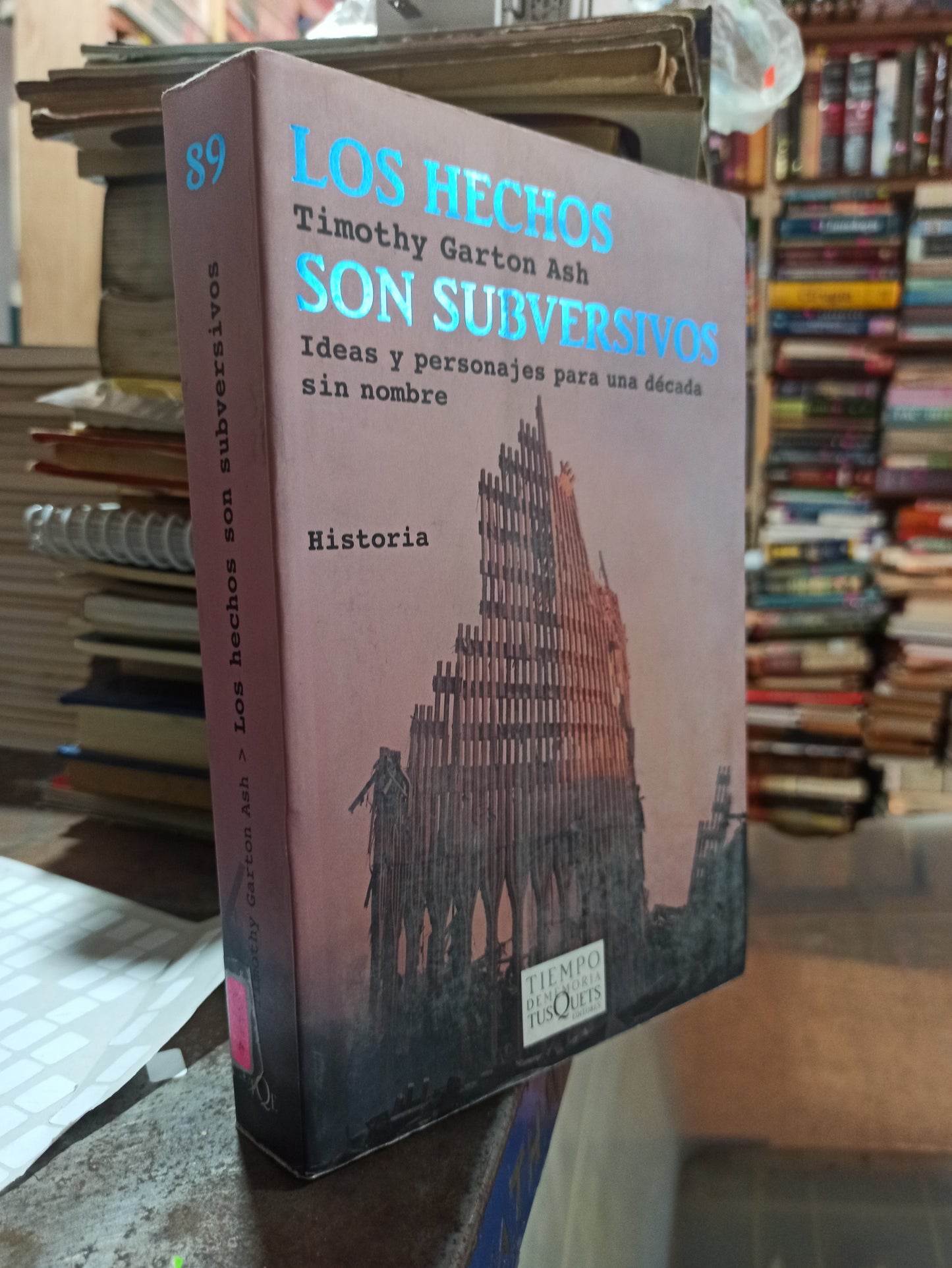 LOS HECHOS SON SUBVERSIVOS POR TIMOTHY GARTON ASH USADO NOVELAS ALDAMA