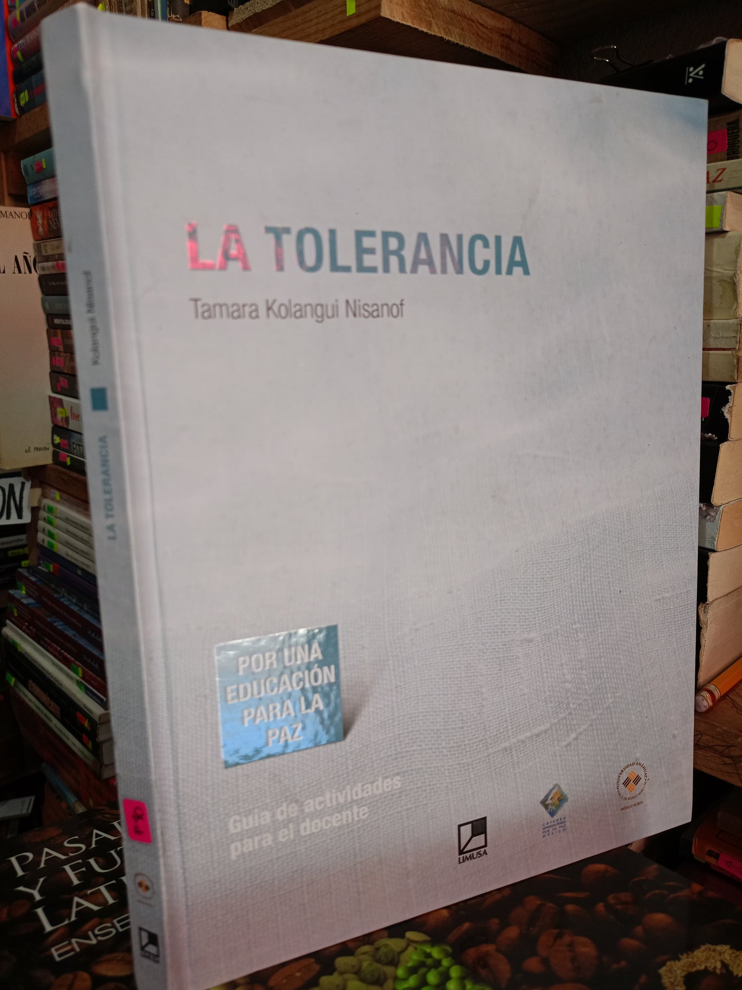 LA TOLERANCIA POR TAMARA KOLANGUI NISANOF USADO EDUCACIÓN LITERARIO 305