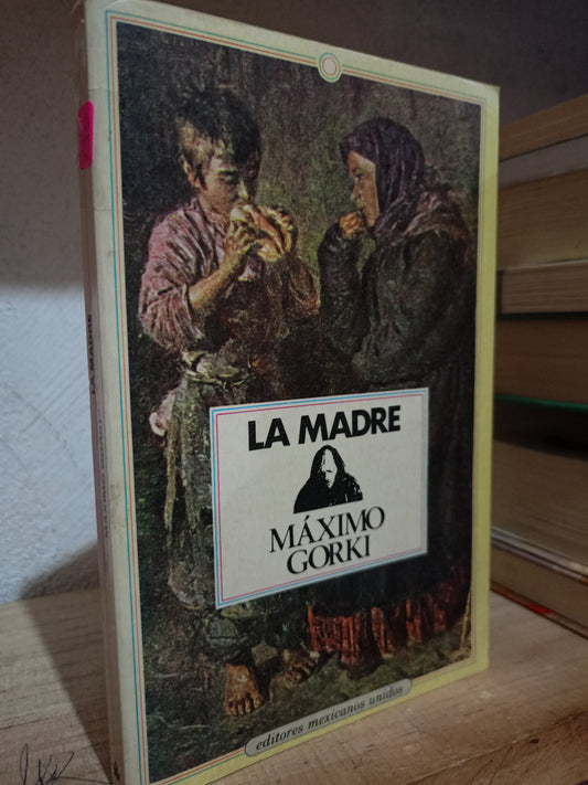 LA MADRE POR MAXIMO GORKI USADO NOVELA LITERARIO 305