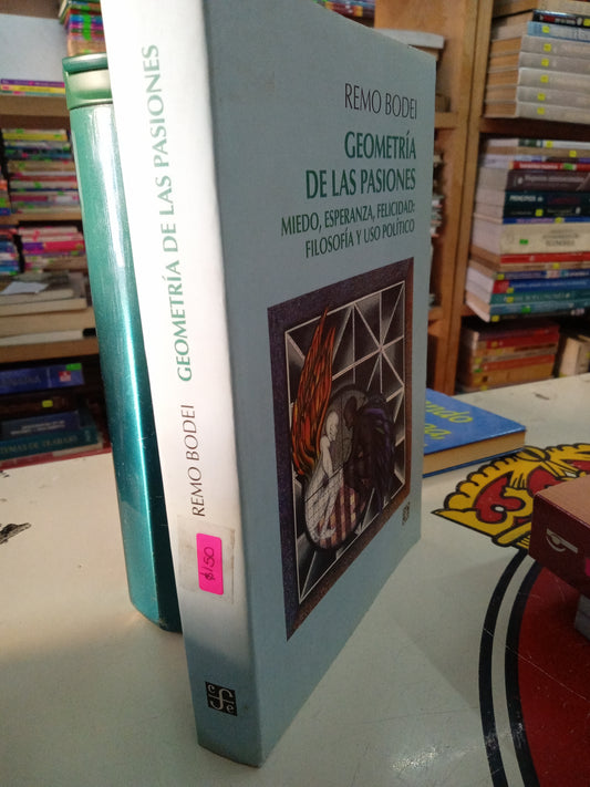 GEOMETRIA DE LAS PASIONES MIEDO ESPERANZA FELICIDAD FILOSOFIA Y USO POLÍTICO USADO SUPERACION PERSONAL LITERARIO 207