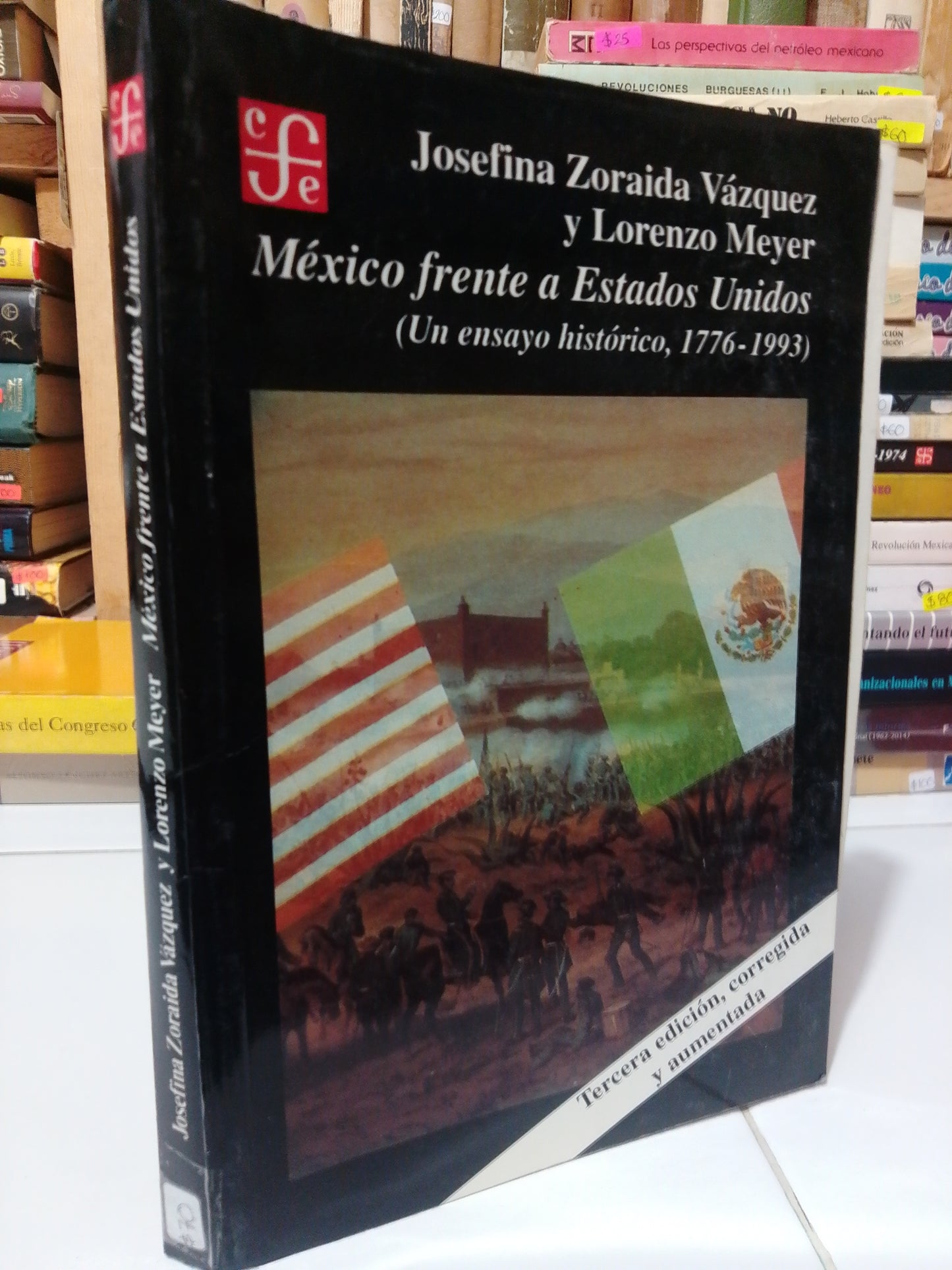 MEXICO FRENTE A ESTADOS UNIDOS POR JOSEFINA ZORAIDA USADO HISTORIA JUAREZ