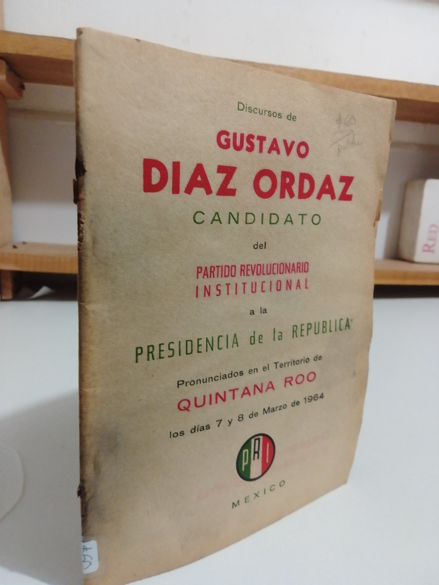 DISCURSOS DE GUSTAVO DIAZ ORDAZ CANDIDATO DEL PARTIDO REVOLUCIONARIO INSTITUCIONAL A LA PRESIDENCIA DE LA REPUBLICA USADO POLITICA JUÁREZ