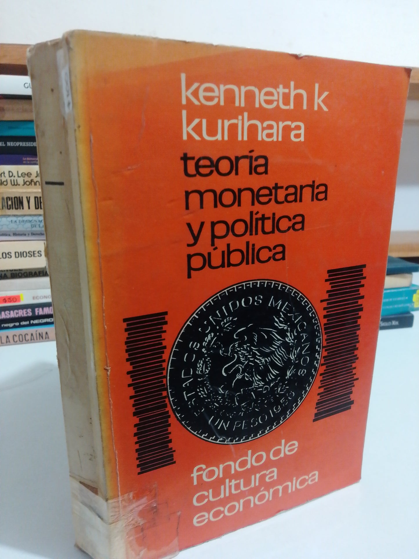 TEORIA MONETARIA Y POLITICA PUBLICA POR KENNETH K. KURIHARA USADO POLÍTICA JUÁREZ