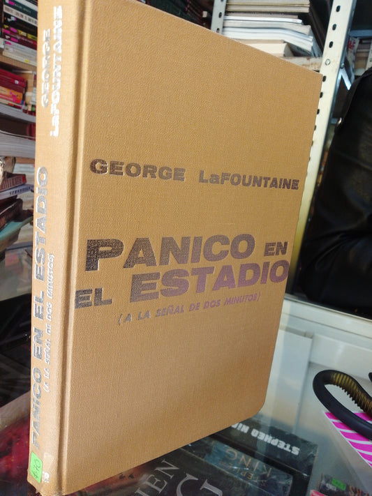 PANICO EN EL ESTADIO POR GEORGE LAFUNTAINE USADO NOVELA JUÁREZ