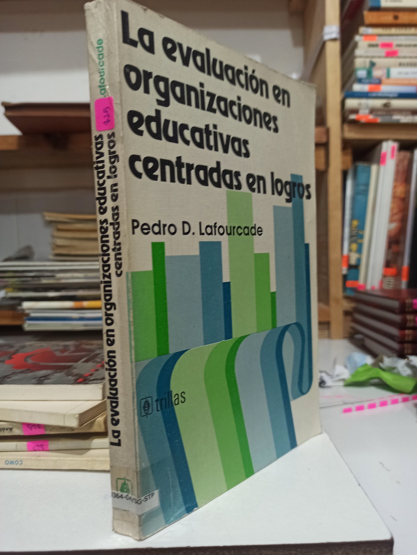 LA EVALUCACION EN ORGANIZACIONES EDUCATIVAS CENTRADAS EN LOGROS POR PEDRO D. LAFOURCADE USADO EDUCACIÓN JUÁREZ