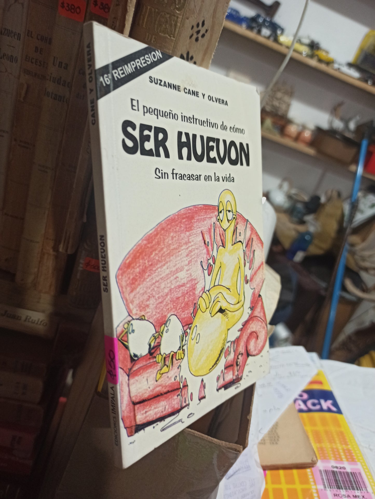 EL PEQUEÑO INSTRUCTIVO DE CÓMO SER HUEVÓN SIN FRACASAR EN LA VIDA POR SUZANNE CAME Y OLVERA USADO SUPERACIÓN PERSONAL ALDAMA