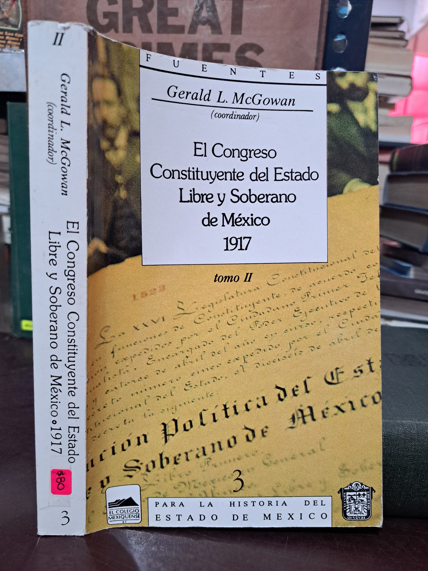 EL CONGRESO CONSTITUYENTE DEL ESTADO LIBRE Y SOBERANO DE MÉXICO 1917 GERALD L. MCGOWAN  USADO DERECHO LITERARIO 305