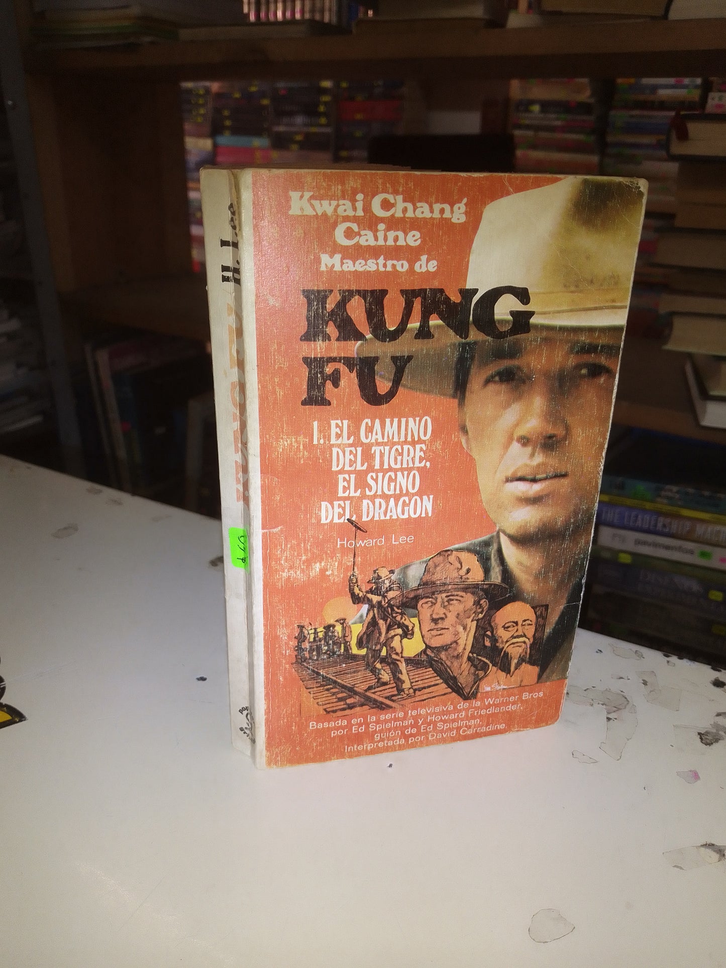 KWAI CHANG CAINE MAESTRO DE KUNG FU 1. EL CAMINO DEL TIGRE. EL SIGNO DEL DRAGON POR HOWARD LEE USADO NOVELA LITERARIO 207