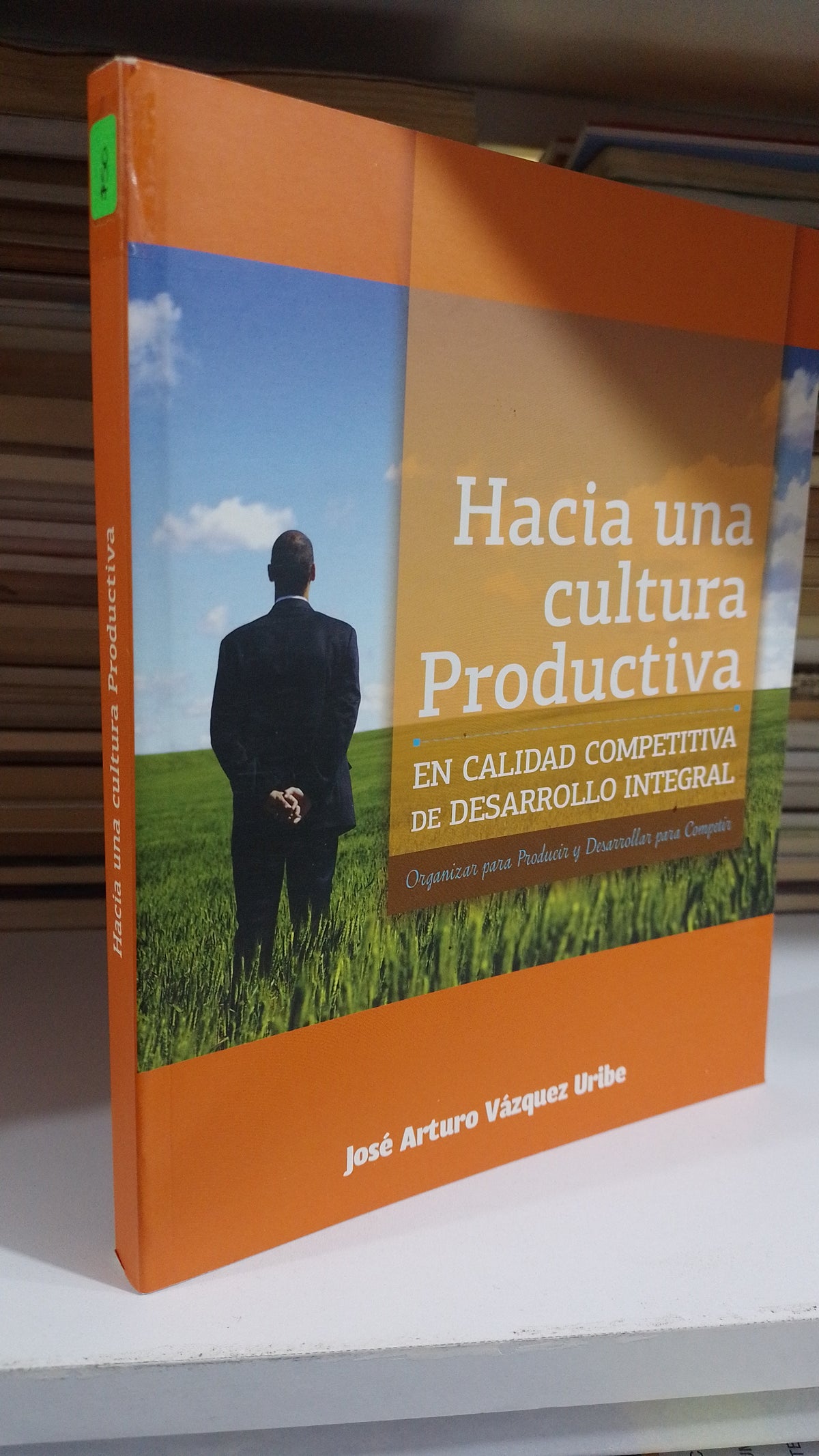 HACIA UNA CULTURA PRODUCTIVA POR JOSE ARTURO VAZQUEZ URIBE USADO ADMINISTRACION JUAREZ 507
