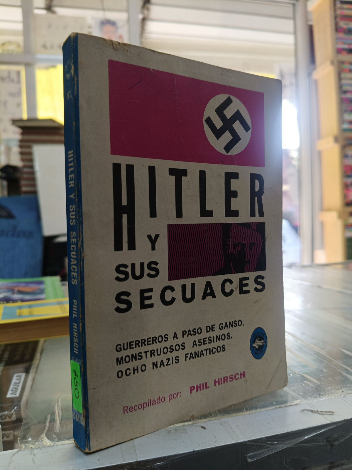 HITLER Y SUS SECUACES POR PHIL HIRSCH USADO HISTORIA JUAREZ 507