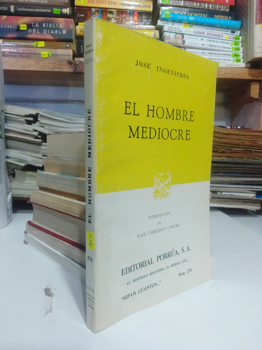 EL HOMBRE MEDIOCRE POR JOSE INGENIEROS, USADO, NOVELA, JUAREZ 515