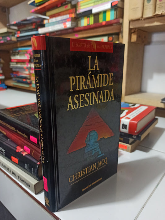 LA PIRAMIDE ASESINADA POR CHRISTIAN JACQ USADO NOVELAS JUÁREZ