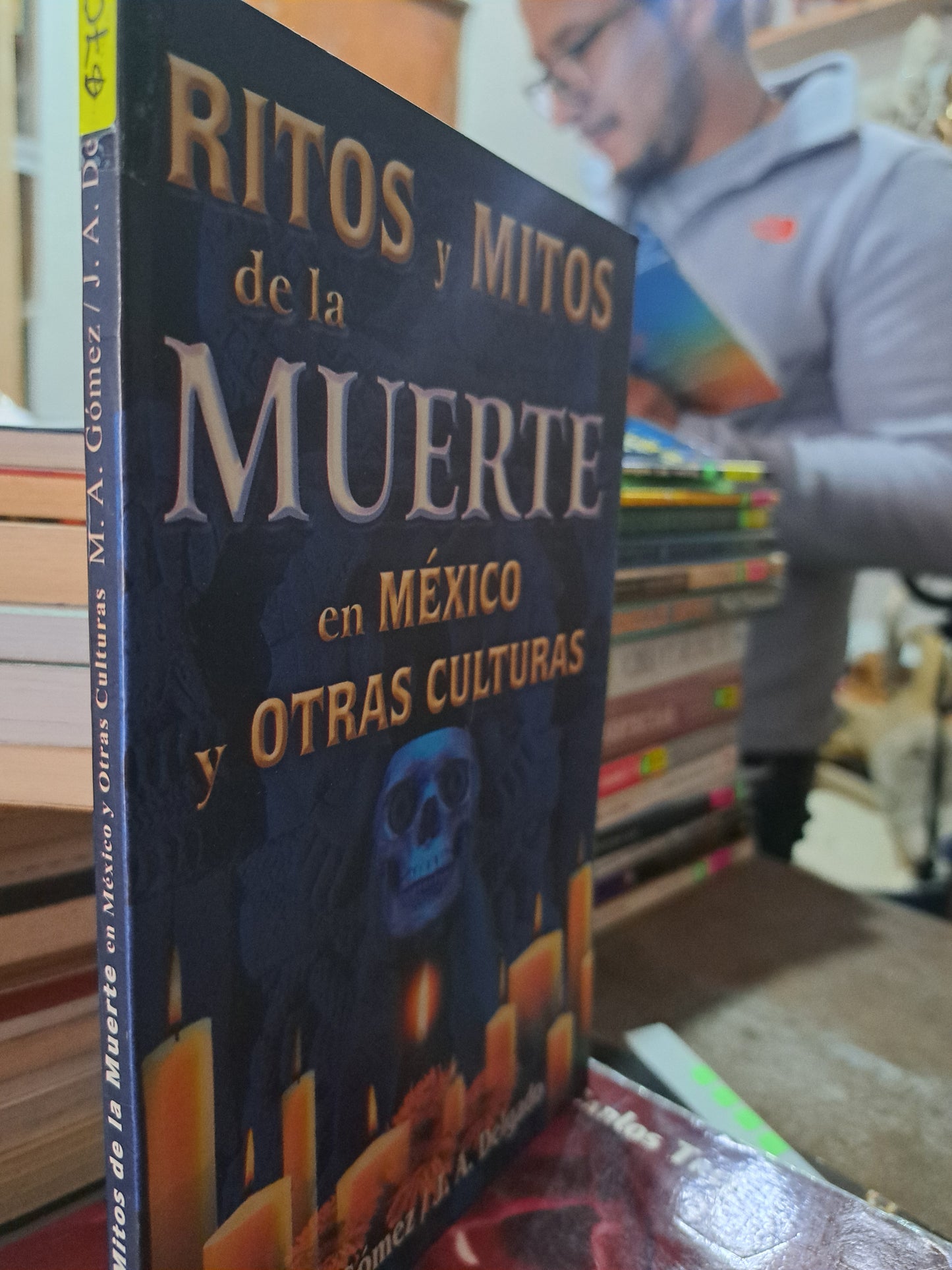 RITOS Y MITOS DE LA MUERTE EN MÉXICO Y OTRAS CULTURAS MARCO ANTONIO GÓMEZ Y JOSÉ ARTURO DELGADO USADO ESOTERISMO ALDAMA