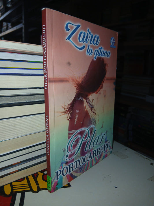 ZAIRA LA GITANA POR PILAR PORTOCARRERO USADO NOVELA LITERARIO 207